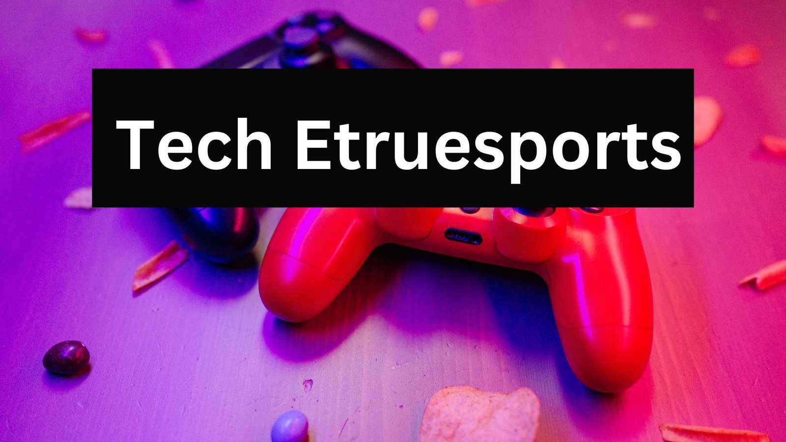 Tech Etruesports