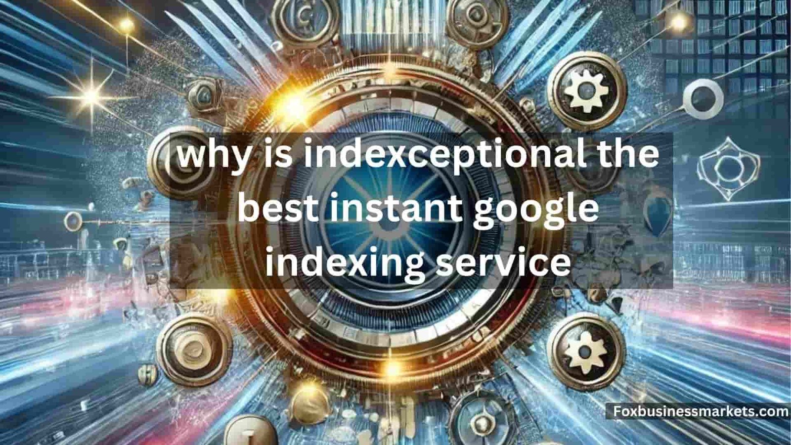 why is indexceptional the best instant google indexing service